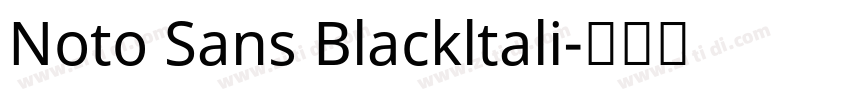 Noto Sans Blackltali字体转换